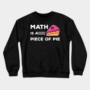 Math is a Piece of Pie Happy Pi Day Crewneck Sweatshirt